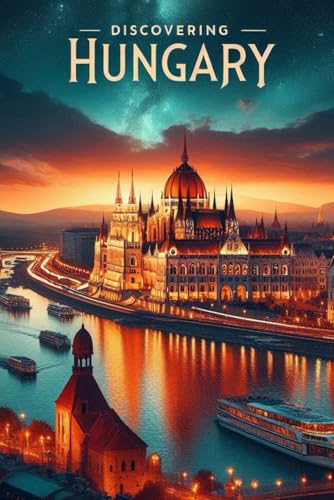 Discovering Hungary (Discovering the world) von Independently published