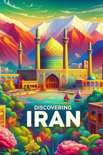 Discovering Iran (Discovering the world) von Independently published