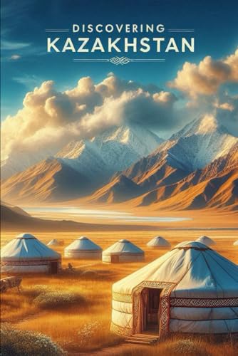 Discovering Kazakhstan (Discovering the world) von Independently published