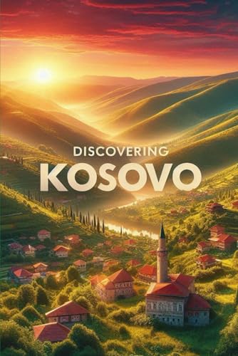 Discovering Kosovo (Discovering the world) von Independently published