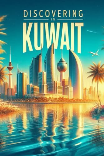 Discovering Kuwait (Discovering the world) von Independently published