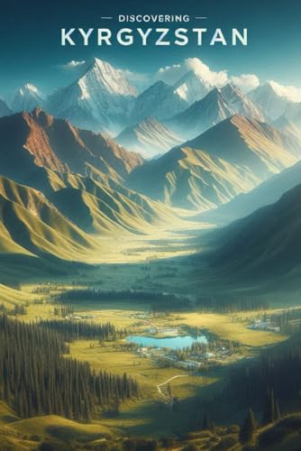 Discovering Kyrgyzstan (Discovering the world) von Independently published
