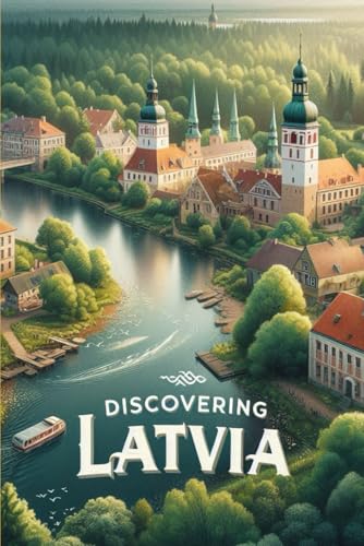 Discovering Latvia (Discovering the world) von Independently published