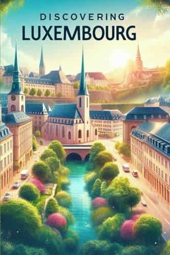Discovering Luxembourg (Discovering the world) von Independently published