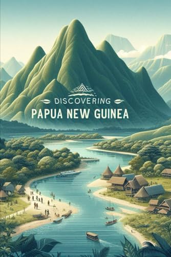 Discovering Papua New Guinea (Discovering the world) von Independently published