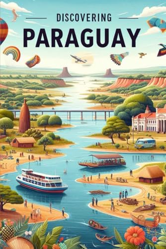 Discovering Paraguay (Discovering the world) von Independently published