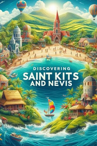 Discovering Saint Kitts and Nevis (Discovering the world) von Independently published