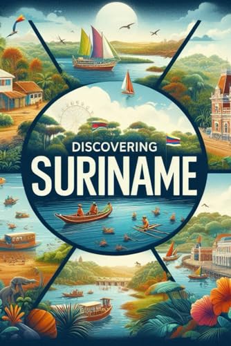 Discovering Suriname (Discovering the world) von Independently published