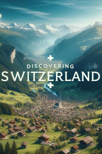 Discovering Switzerland (Discovering the world) von Independently published