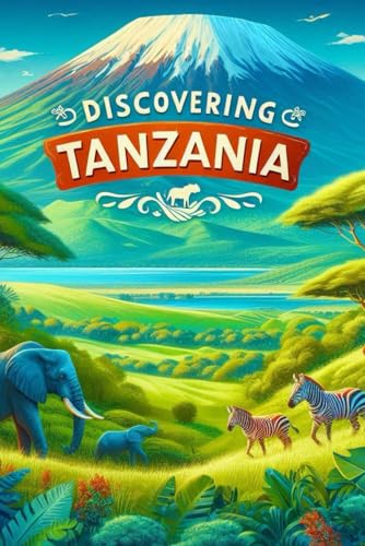 Discovering Tanzania (Discovering the world) von Independently published