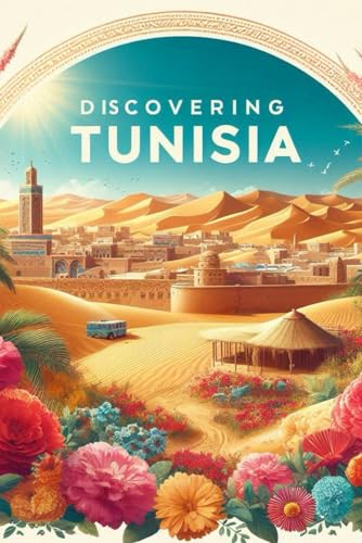 Discovering Tunisia (Discovering the world) von Independently published
