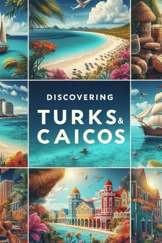 Discovering Turks and Caicos (Discovering the world) von Independently published