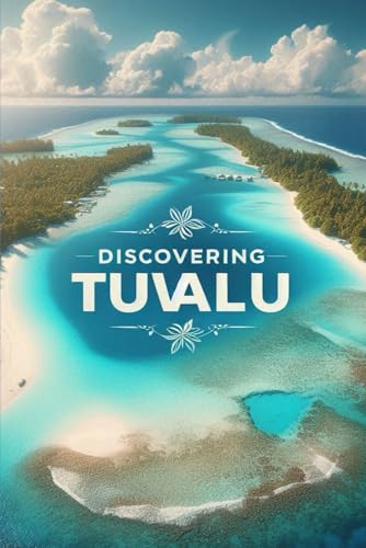Discovering Tuvalu (Discovering the world) von Independently published