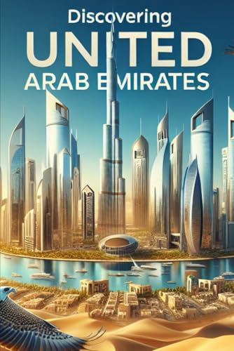 Discovering United Arab Emirates (Discovering the world) von Independently published