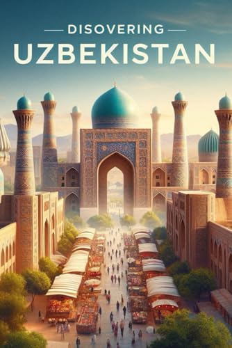 Discovering Uzbekistan (Discovering the world) von Independently published