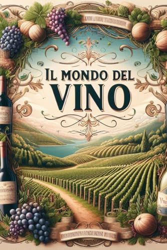 Il Mondo del Vino Il Mondo del Vino von Independently published