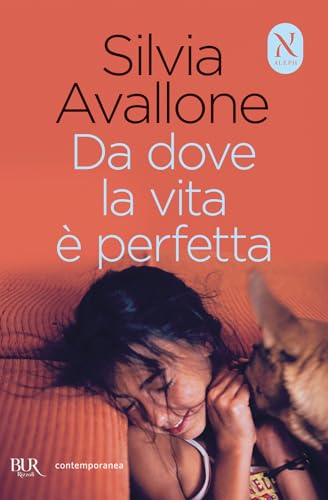 Da dove la vita è perfetta (BUR Contemporanea)
