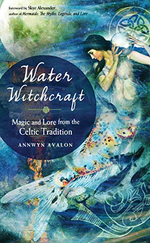 Water Witchcraft: Magic and Lore from the Celtic Tradition von Weiser Books