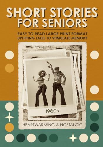 Short Stories For Seniors: Uplifting Tales To Stimulate Memory | Heartwarming & Nostalgic | Easy To Read Large Print von Toni Avalos