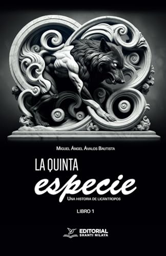 La quinta especie: Una historia de licántropos La quinta especie: Una historia de licántropos von Editorial Shanti Nilaya