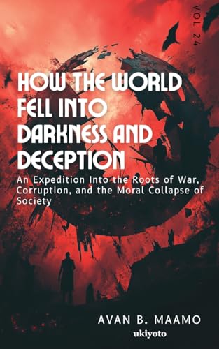How the World Fell Into Darkness and Deception von Ukiyoto Publishing
