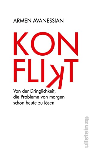 Konflikt: Von der Dringlichkeit, Probleme von morgen schon heute zu lösen | Der Starphilosoph zu den Herausforderungen unserer Zeit von Ullstein Hardcover