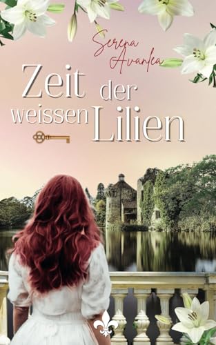 Zeit der weißen Lilien: Ein historischer Roman um ein Familiengeheimnis in Südengland (deutsch) (Mitreißende historische Romane - Geheimnisse der Vergangenheit) von Independently published