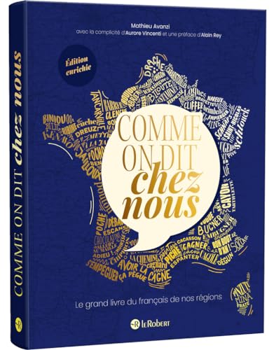 Comme on dit chez nous: Le grand livre du français de nos régions