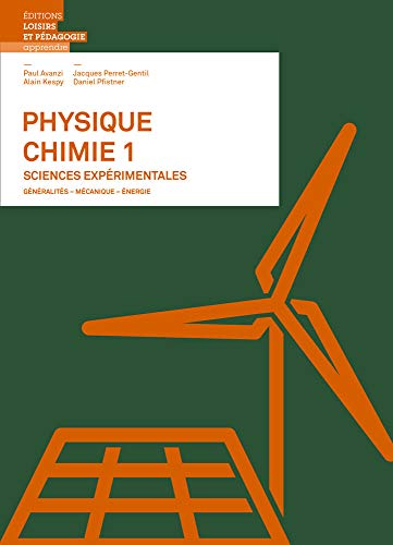 Physique-Chimie - Volume 1 - Generalites - Mécanique - Energie: Généralités - Mécanique - Energie