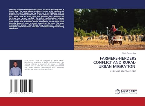 FARMERS-HERDERS CONFLICT AND RURAL-URBAN MIGRATION: IN BENUE STATE-NIGERIA von LAP Lambert Academic Publishing