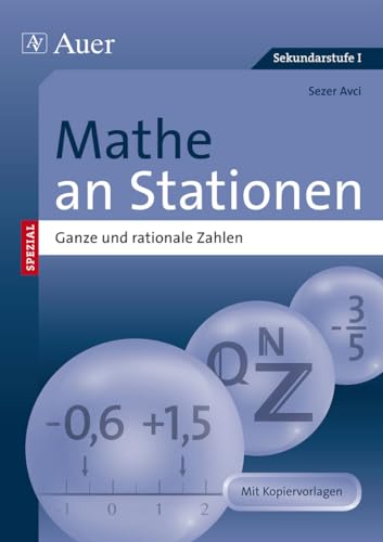 Mathe an Stationen Ganze und rationale Zahlen: Übungsmaterial zu den Kernthemen der Bildungsstandards (6. und 7. Klasse) (Stationentraining Sek. Mathematik) von Auer Verlag in der AAP Lehrerwelt GmbH