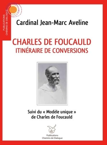 Charles de Foucauld. Itinéraire de conversions von Chemins de Dialogue
