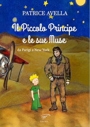 Il Piccolo Principe e le sue muse. Da Parigi a New York (I saggi) von Il Foglio Letterario Edizioni
