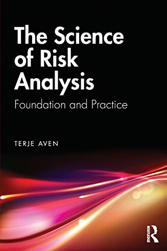 The Science of Risk Analysis: Foundation and Practice von Routledge