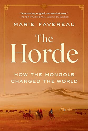 The Horde: How the Mongols Changed the World von Harvard University Press