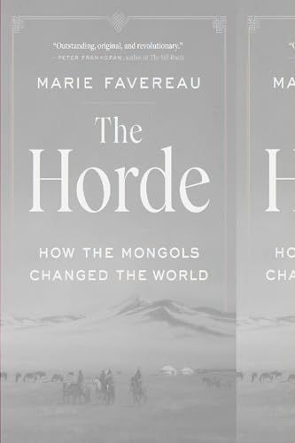 The Horde: How the Mongols Changed the World von Harvard University Press