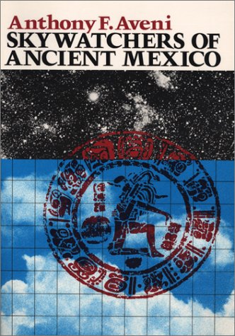 Skywatchers of Ancient Mexico (Texas Pan American Series)