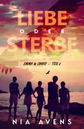 Liebe oder sterbe: Emma & Chris - Teil 2: Emma & Chris - Teil 2 (Seestern-Dilogie) von epubli