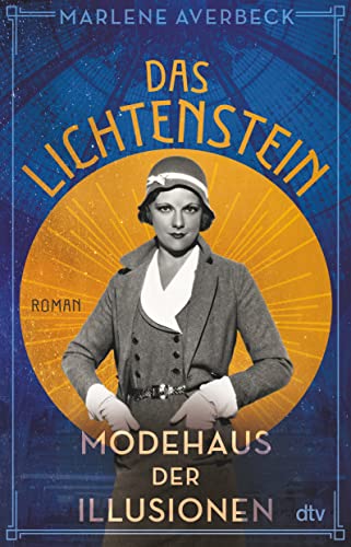 Das Lichtenstein – Modehaus der Illusionen: Roman (Die Lichtenstein-Trilogie, Band 3) von dtv Verlagsgesellschaft mbH & Co. KG