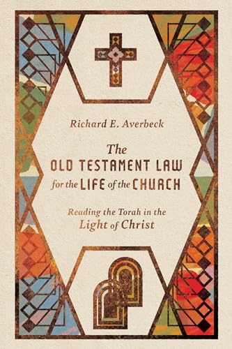 The Old Testament Law for the Life of the Church: Reading the Torah in the Light of Christ von IVP Academic
