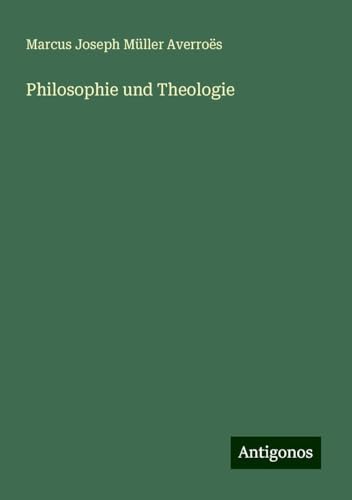 Philosophie und Theologie von Antigonos Verlag
