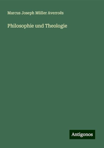 Philosophie und Theologie von Antigonos Verlag