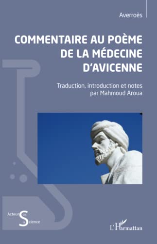 Commentaire au poème de la médecine d'Avicenne: Traduction, introduction et notes par Mahmoud Aroua von Editions L'Harmattan