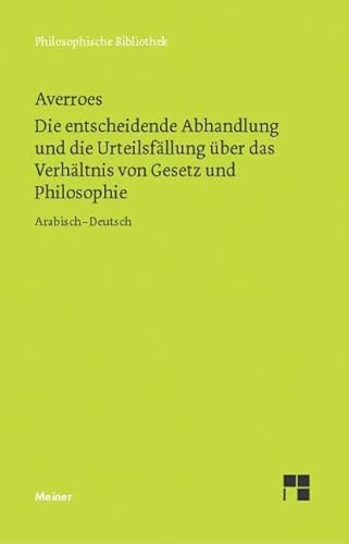 Die entscheidende Abhandlung und die Urteilsfällung über das Verhältnis von Gesetz und Philosophie: Zweisprachige Ausgabe (Philosophische Bibliothek) von Meiner Felix Verlag GmbH