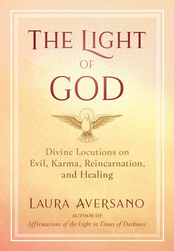 The Light of God: Divine Locutions on Evil, Karma, Reincarnation, and Healing (A Sacred Planet Book) von Inner Traditions