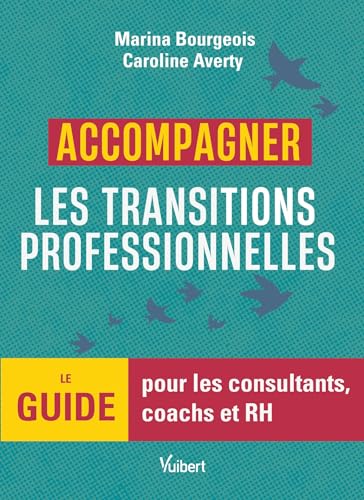 Accompagner les transitions professionnelles: Le guide pour les consultants, coachs et RH von VUIBERT