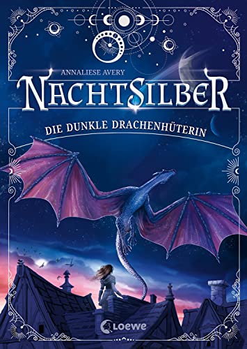 Nachtsilber (Band 1) - Die Dunkle Drachenhüterin: Nimm dein Schicksal selbst in die Hand! - Außergewöhnliches Fantasy-Abenteuer in einer Welt voller Magie, Sterne und Drachen ab 10 Jahren von Loewe