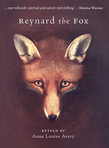 Reynard the Fox: Retold by Anne Louise Avery von University of Chicago Pr.
