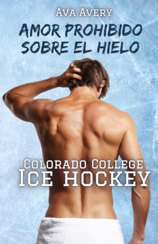 Amor prohibido sobre el hielo (Colorado College, Band 1)