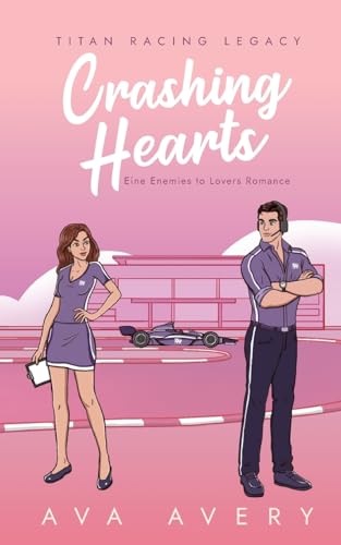 Crashing Hearts: Eine Enemies to Lovers Romance (Titan Racing Legacy) von BoD – Books on Demand